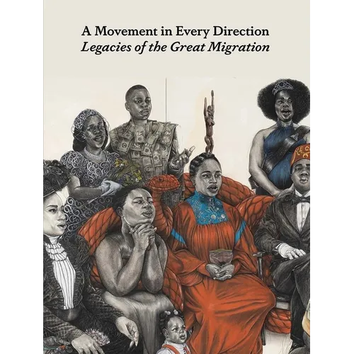 A Movement in Every Direction: Legacies of the Great Migration - Hardcover