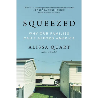 Squeezed: Why Our Families Can't Afford America - Paperback