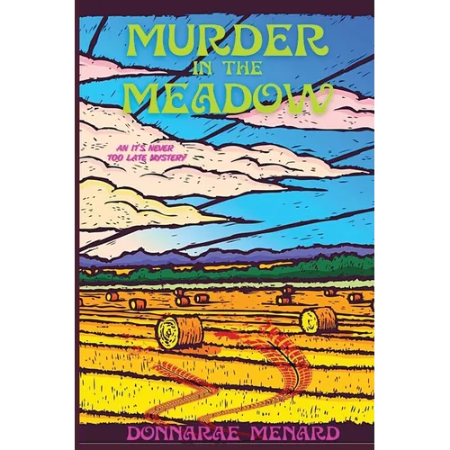 Murder in the Meadow: An It's Never Too Late Mystery - Paperback