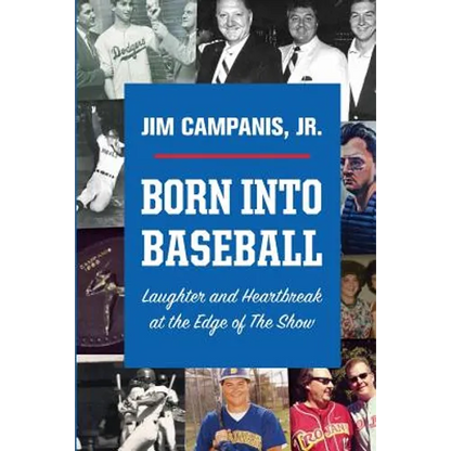 Born Into Baseball: Laughter and Heartbreak at the Edge of The Show - Paperback