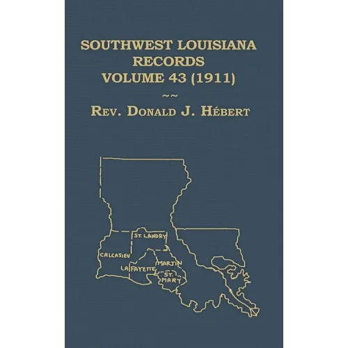 Southwest Louisiana Records Volume 43(XLIII), 1911 - Hardcover