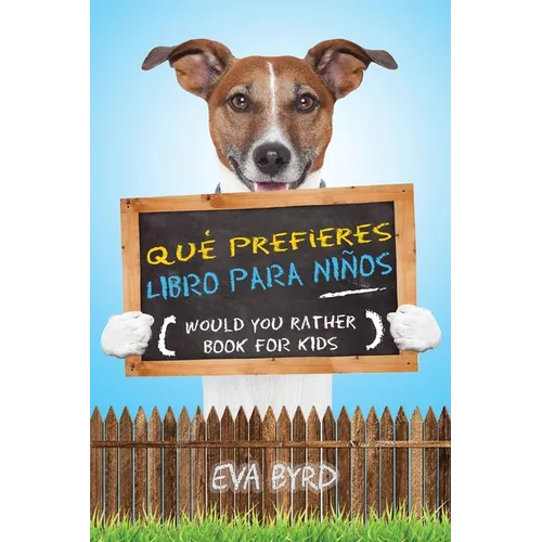 Qué prefieres libro para niños - Would you rather book for kids: El libro de elecciones desafiantes, situaciones tontas y preguntas divertidas que tod - Paperback