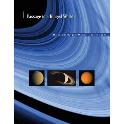 Passage to a Ringed World: The Cassini-Huygens Mission to Saturn and Titan - Paperback