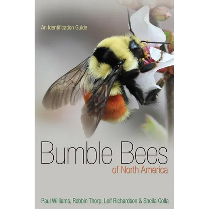 Bumble Bees of North America: An Identification Guide - Paperback