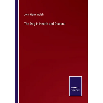 The Dog in Health and Disease - Paperback
