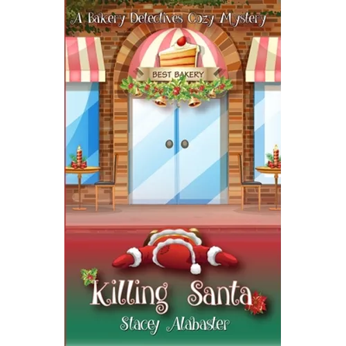Killing Santa: A Bakery Detectives Cozy Mystery - Paperback