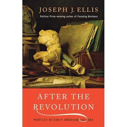 After the Revolution: Profiles of Early American Culture - Paperback