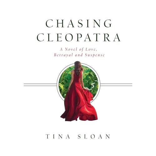 Chasing Cleopatra: A Novel of Love, Betrayal, and Suspense - Hardcover