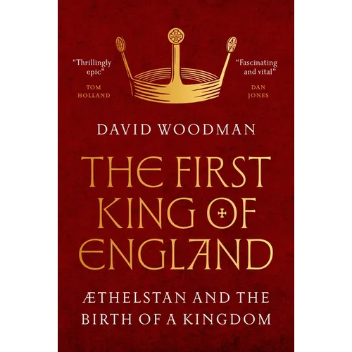 The First King of England: ÆThelstan and the Birth of a Kingdom - Hardcover