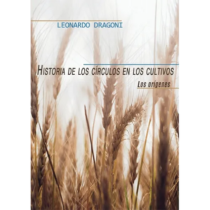 Historia de los círculos en los cultivos. Los orígenes. - Paperback
