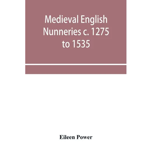 Medieval English nunneries c. 1275 to 1535 - Paperback
