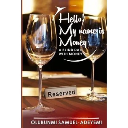 Hello! My Name is Money: a blind date with money - Paperback
