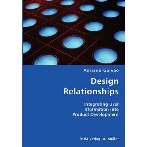 Design Relationships- Integrating User Information into Product Development - Paperback