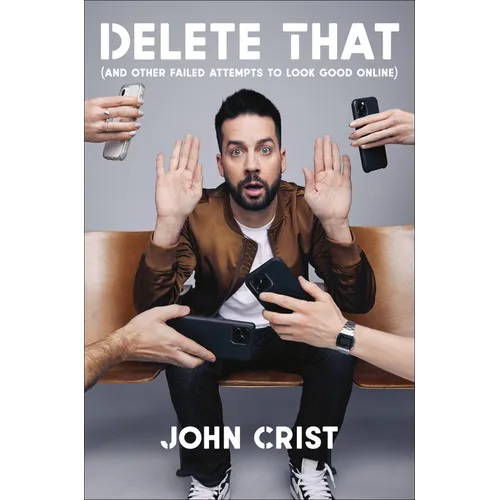 Delete That: (And Other Failed Attempts to Look Good Online) - Hardcover