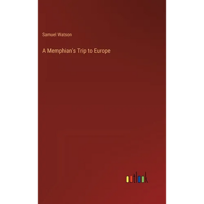 A Memphian's Trip to Europe - Hardcover