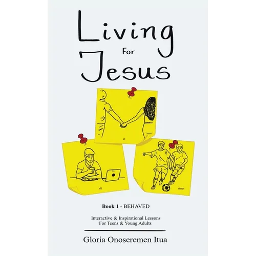 Living for Jesus: 5 Min. Interactive & Inspirational Devotion for Teens & Young Adults - Paperback