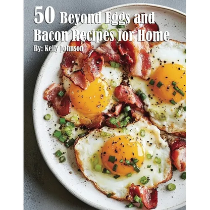 50 Beyond Eggs and Bacon Recipes for Home - Paperback