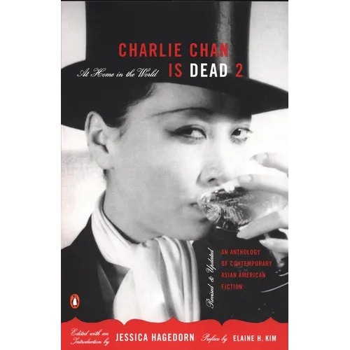 Charlie Chan Is Dead 2: At Home in the World: An Anthology of Contemporary Asian American Fiction - Paperback