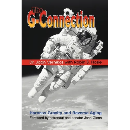 The G-Connection: Harness Gravity and Reverse Aging - Paperback