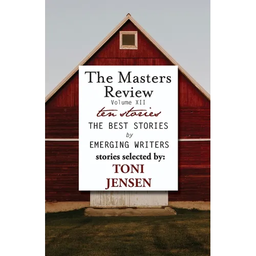 Masters Review Volume XII: With Stories Selected by Toni Jensen - Paperback