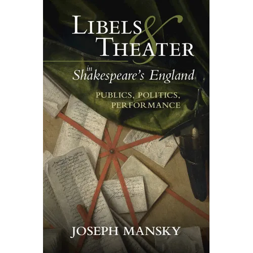 Libels and Theater in Shakespeare's England - Hardcover