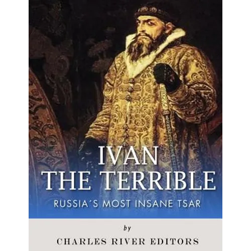 Ivan the Terrible: Russia's Most Insane Tsar - Paperback