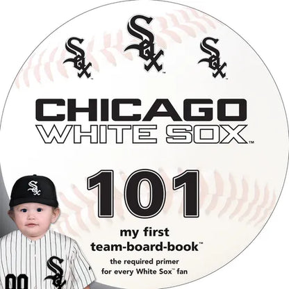 Chicago White Sox 101 - Board Book
