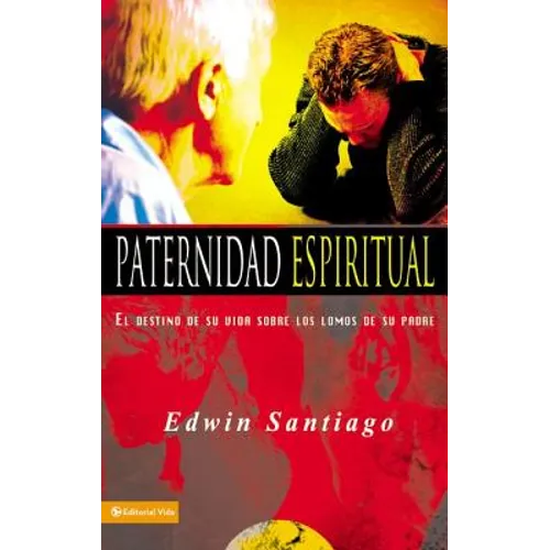 En Paternidad Espiritual: El Destino de Su Vida Sobre Los Lomos de Su Padre - Paperback