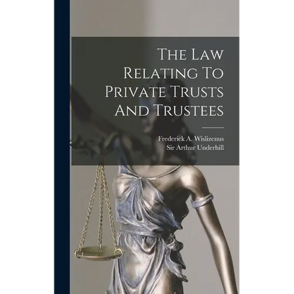 The Law Relating To Private Trusts And Trustees - Hardcover