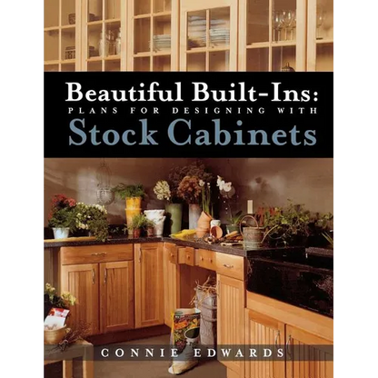 Beautiful Built-Ins: Plans for Designing with Stock Cabinets - Paperback