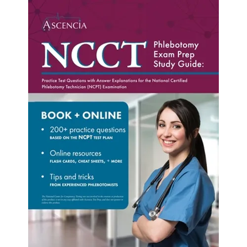 NCCT Phlebotomy Exam Prep Study Guide: Practice Test Questions with Answer Explanations for the National Certified Phlebotomy Technician (NCPT) Examin - Paperback