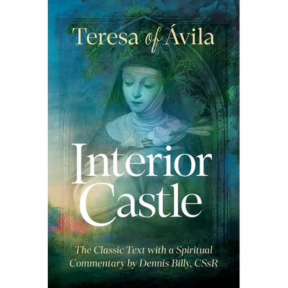 Interior Castle: The Classic Text with a Spiritual Commentary - Paperback