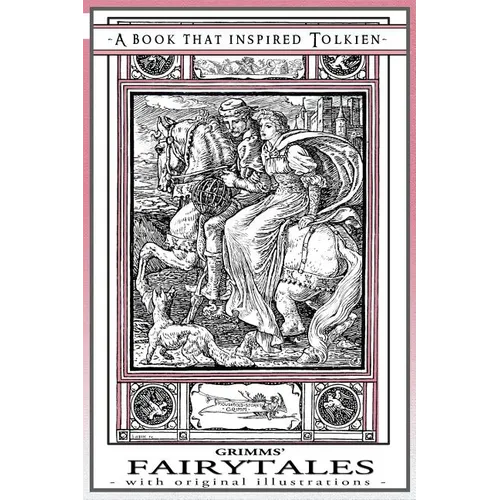 Grimms' Fairytales - A Book That Inspired Tolkien: With Original Illustrations - Paperback
