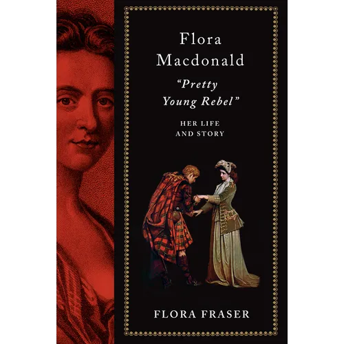 Flora Macdonald: Pretty Young Rebel: Her Life and Story - Hardcover