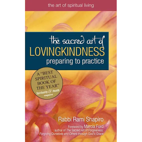 The Sacred Art of Lovingkindness: Preparing to Practice - Hardcover
