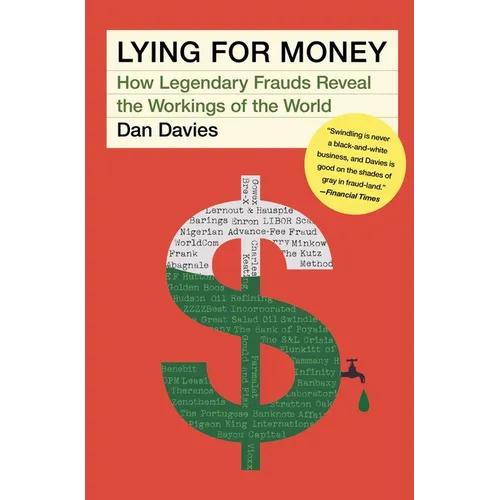 Lying for Money: How Legendary Frauds Reveal the Workings of the World - Paperback