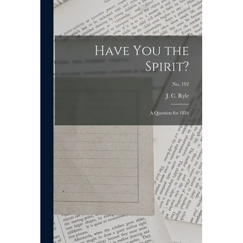 Have You the Spirit?: a Question for 1854; no. 192 - Paperback