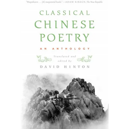 Classical Chinese Poetry: An Anthology - Paperback