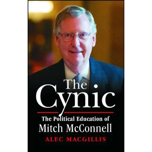 The Cynic: The Political Education of Mitch McConnell - Paperback