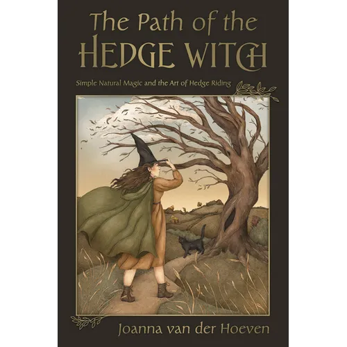 The Path of the Hedge Witch: Simple Natural Magic and the Art of Hedge Riding - Paperback
