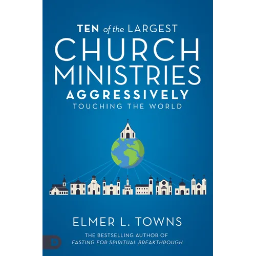 Ten of the Largest Church Ministries Aggressively Touching the World - Paperback