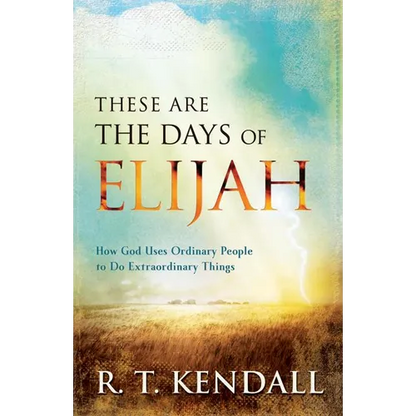 These Are the Days of Elijah: How God Uses Ordinary People to Do Extraordinary Things - Paperback