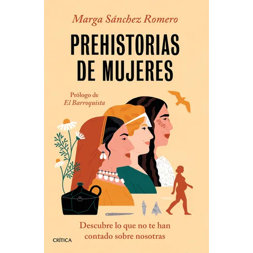 Prehistorias de Mujeres: Descubre Lo Que No Te Han Contado Sobre Nosotras - Paperback