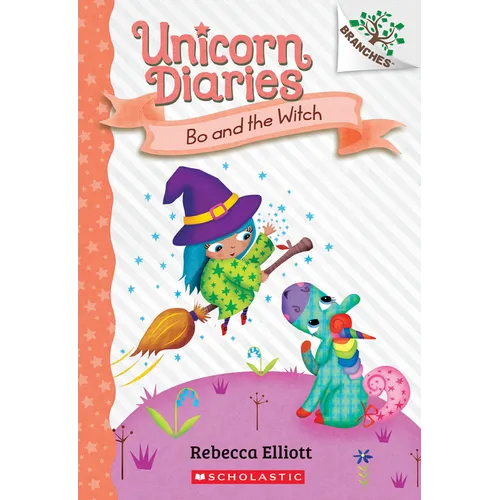 Bo and the Witch: A Branches Book (Unicorn Diaries #10): Volume 10 - Hardcover