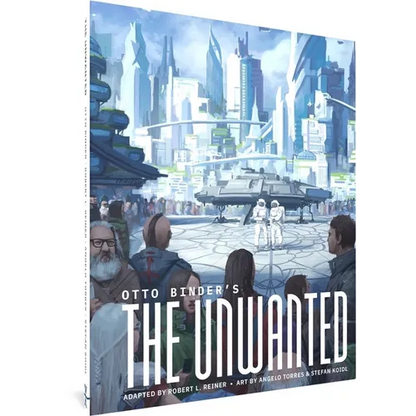 Otto Binder's the Unwanted - Hardcover