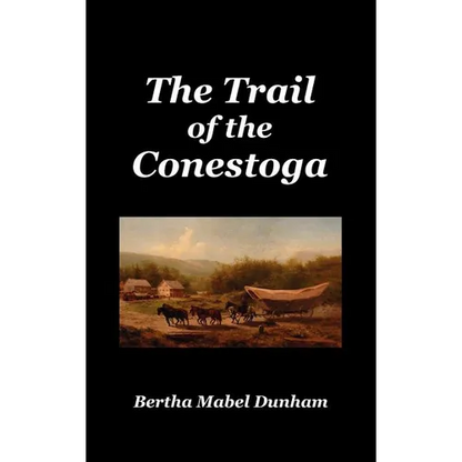 The Trail of the Conestoga - Hardcover
