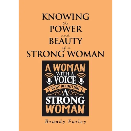 Knowing the Power and Beauty of a Strong Woman - Paperback