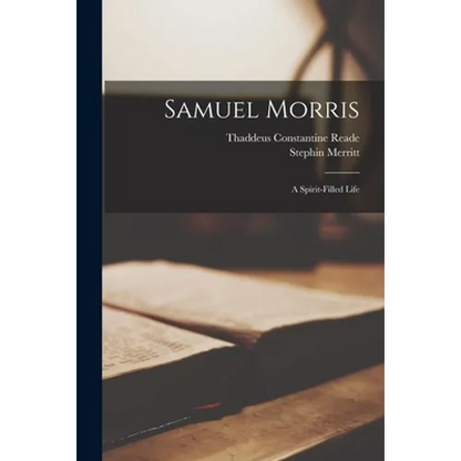 Samuel Morris: A Spirit-filled Life - Paperback