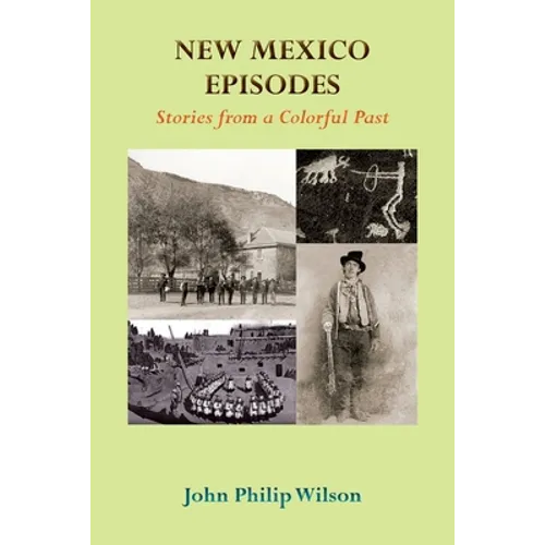 New Mexico Episodes: Stories from a Colorful Past - Paperback