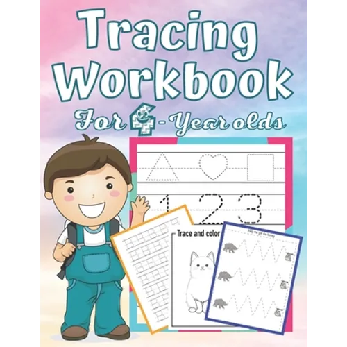 Tracing Workbook for 4 Year-Olds: Learn to Trace Shapes Line Tracing ABC Letters Patterns Number Print and More. Preschool, Kindergarten and Kids 4-6 - Paperback